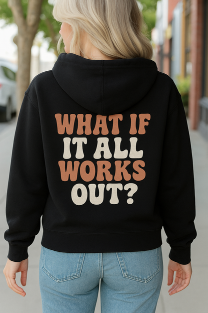 The Original "What If It All Works Out" Unisex Cotton Hoodie 💕