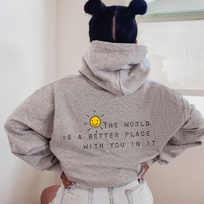 The Original “The world is a better place with you in it” Unisex Hoodie 🌞