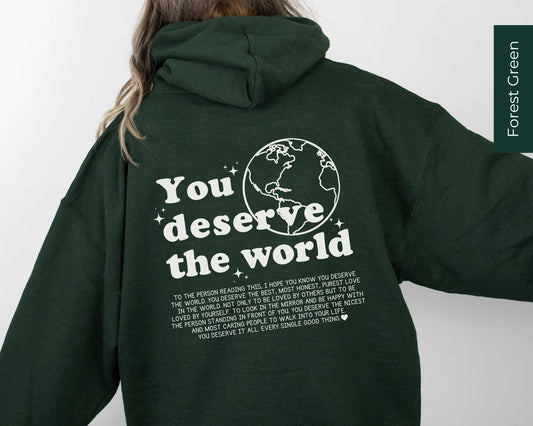 The Original “You Deserve The World” Unisex Cotton Hoodie 💕