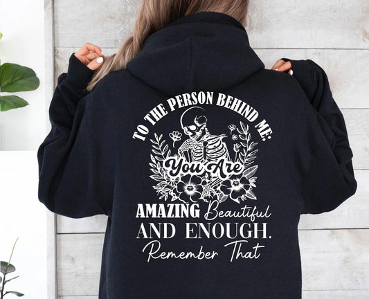 The Original "To The Person Behind Me, You Matter" Front + Back Design Hoodie